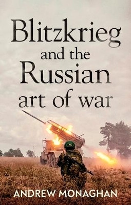 Blitzkrieg and the Russian Art of War(English, Hardcover, Monaghan Andrew)