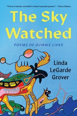 The Sky Watched(English, Paperback, Grover Linda LeGarde)