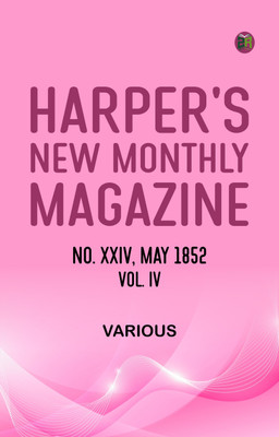 Harper's New Monthly Magazine No XXIV May 1852 Vol IV(Paperback, Various)