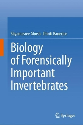 Biology of Forensically Important Invertebrates(English, Hardcover, Ghosh Shyamasree)