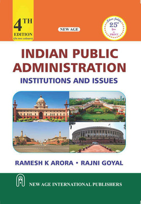 Indian Public Administration: Institutions And Issues(Paperback, Arora, Ramesh K, Goyal, Rajni)