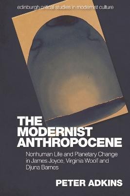 The Modernist Anthropocene(English, Hardcover, Adkins Peter)