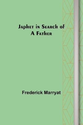 Japhet in Search of a Father(English, Paperback, Marryat Frederick)