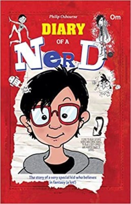 Diary of a Nerd The story of a very special kid who believes in fantasy (a lot!)(English, Paperback, Philip Osbourne)