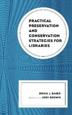 Practical Preservation and Conservation Strategies for Libraries(English, Hardcover, Baird Brian J.)