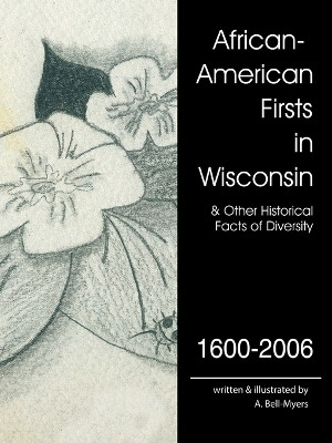African-American Firsts in Wisconsin 1600-2006(English, Paperback, Bell-Myers A.)