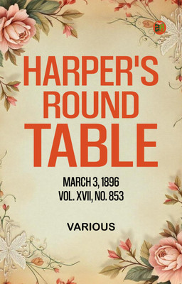 Harper's Round Table March 3 1896 Vol XVII No 853(Paperback, Various)