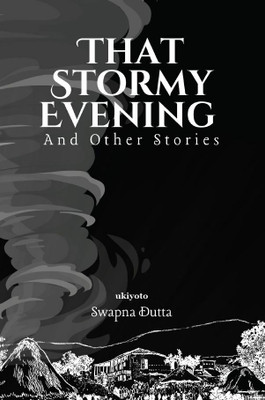 That Stormy Evening and Other Stories(English, Hardcover, Dutta Swapna)