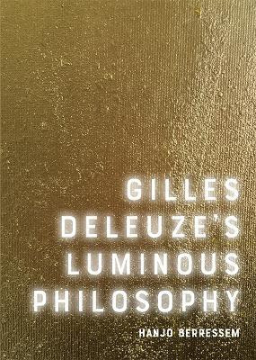 Gilles Deleuze's Luminous Philosophy(English, Paperback, Berressem Hanjo)