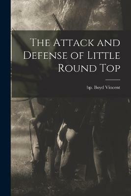The Attack and Defense of Little Round Top(English, Paperback, unknown)