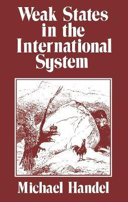 Weak States in the International System(English, Hardcover, Handel Michael I.)