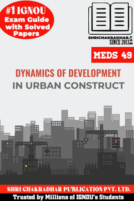 IGNOU MEDS 49 Solved Guess Papers from IGNOU Study Material/Help Book/Guidebook titled Dynamics of Development in Urban Construct for Exam Preparations (Latest Syllabus) IGNOU MAUS IGNOU Master of Arts Urban Studies meds49(Black n White Printed, Bhavya Kumar Sahni) IGNOU MEDS 49 Solved Guess Papers from IGNOU Study Material/Help Book/Guidebook titled Dynamics of Development in Urban Construct for Exam Preparations (Latest Syllabus) IGNOU MAUS IGNOU Master of Arts Urban Studies meds49(Black n White Printed, Bhavya Kumar Sahni)
