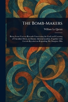 The Bomb-Makers(English, Paperback, Le Queux William)