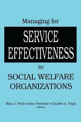 Managing for Service Effectiveness in Social Welfare Organizations(English, Paperback, Patti Rino J)