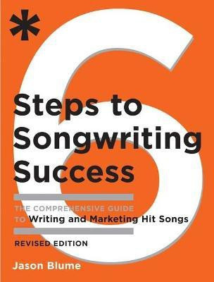 Six Steps to Songwriting Success, Revised Edition(English, Paperback, Blume Jason)