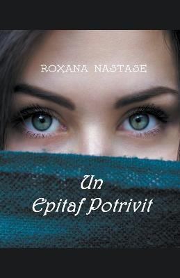 Un Epitaf Potrivit(English, Paperback, Nastase Roxana)