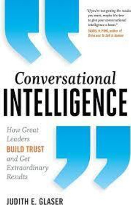 Conversational Intelligence
How Great Leaders Build Trust and Get Extraordinary Results(Paperback, Judith E. Glaser)