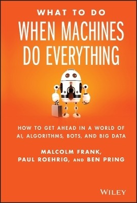 What To Do When Machines Do Everything(English, Hardcover, Frank Malcolm)