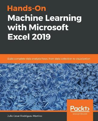 Hands-On Machine Learning with Microsoft Excel 2019(English, Paperback, Martino Julio Cesar Rodriguez)