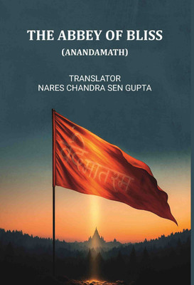 The Abbey Of Bliss (Anandamath)(Paperback, Nares Chandra Sen Gupta)