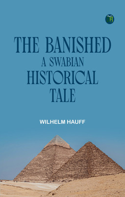 The Banished: A Swabian Historical Tale(Paperback, Wilhelm Hauff)