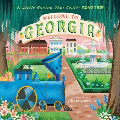 Welcome to Georgia: A Little Engine That Could Road Trip(English, Board book, Piper Watty)
