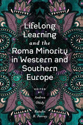 Lifelong Learning and the Roma Minority in Western and Southern Europe(English, Electronic book text, unknown)