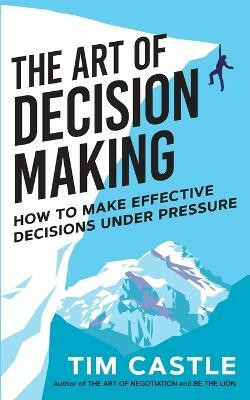Art of Decision Making(English, Paperback, Castle Tim)