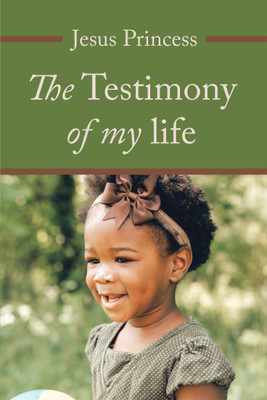 The Testimony of My Life(English, Paperback, Princess Jesus)