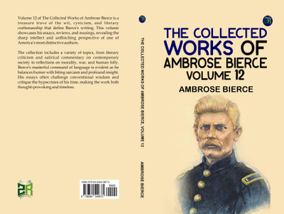 The Collected Works of Ambrose Bierce, Volume 12(Paperback, Ambrose Bierce)