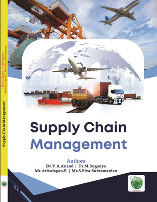 Supply Chain Management(Paperback, Dr.V.A.Anand, Dr.M.Suganya, Mr.Arivalagan.R, Mr.S.Siva Subramanian)