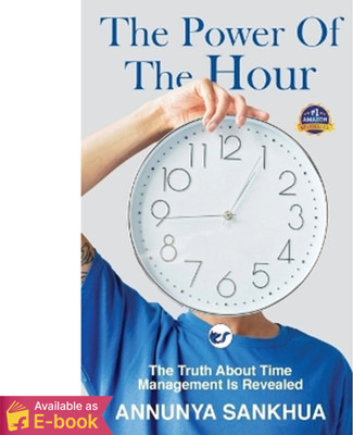The Power of the Hour: The Truth about Time Management Is Revealed(English, Paperback, Sankhua Annunya)