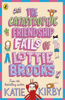The Catastrophic Friendship Fails of Lottie Brooks(English, Paperback, Kirby Katie)