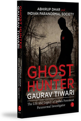 Ghost Hunter Gaurav Tiwari(English, Paperback, Dhar Abhirup)