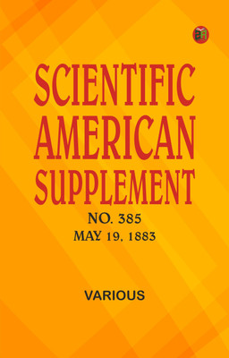 Scientific American Supplement, No. 385, May 19, 1883(Paperback, Various)
