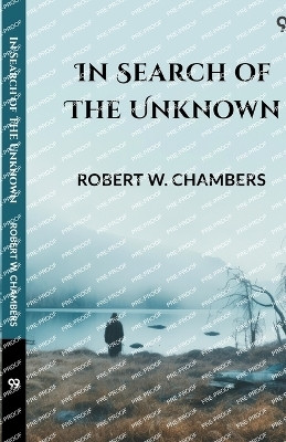 In Search Of The Unknown (Edition1)(English, Paperback, Chambers Robert W)