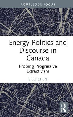 Energy Politics and Discourse in Canada(English, Hardcover, Chen Sibo)