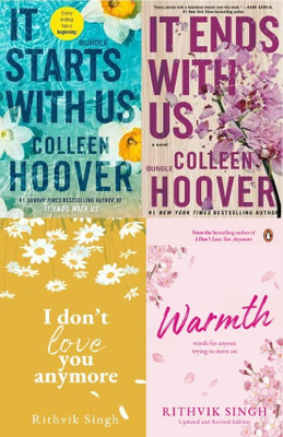 It Starts With Us + It Ends With Us + Warmth + I Don't Love You Anymore - Combo Of 4 Books(Paperback, Rithvik Singh, Colleen Hoover)