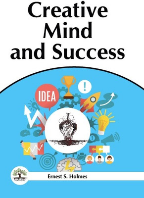 Creative Mind and Success(Hardcover, Ernest S. Holmes)