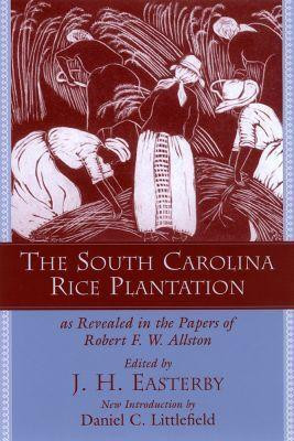 The South Carolina Rice Plantation As Revealed in the Papers of Robert F.W. Allston(English, Paperback, unknown)