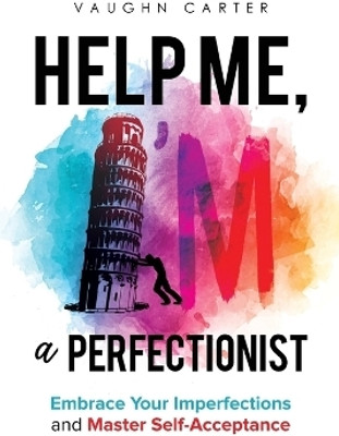 Help Me, I'm a Perfectionist(English, Paperback, Carter Vaughn)