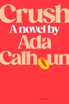 Crush(English, Hardcover, Calhoun Ada)