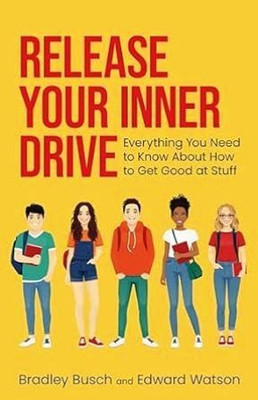 Release Your Inner Drive(Paperback, Bradley Busch, Edward Watson)