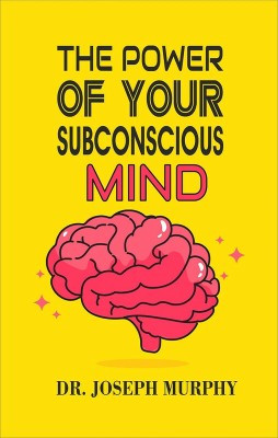 The Power Of Your Subconscious Mind(Hardcover, Dr. Joseph Murphy)