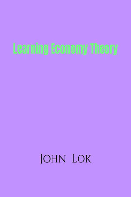 Learning Economy Theory(English, Paperback, John Lok)