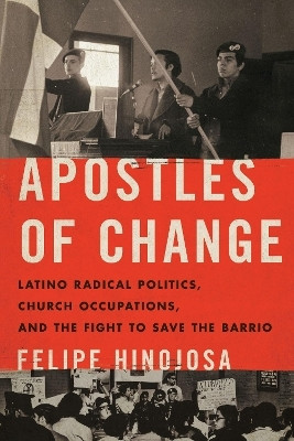 Apostles of Change(English, Hardcover, Hinojosa Felipe)