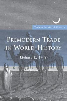 Premodern Trade in World History(English, Paperback, Smith Richard L.)