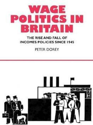 Wage Politics in Britain(English, Hardcover, Dorey Peter)