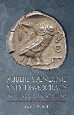 Public Spending and Democracy in Classical Athens(English, Paperback, Pritchard David M.)