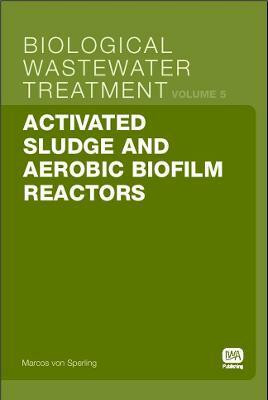 Activated Sludge and Aerobic Biofilm Reactors(English, Paperback, Sperling Marcos Von)